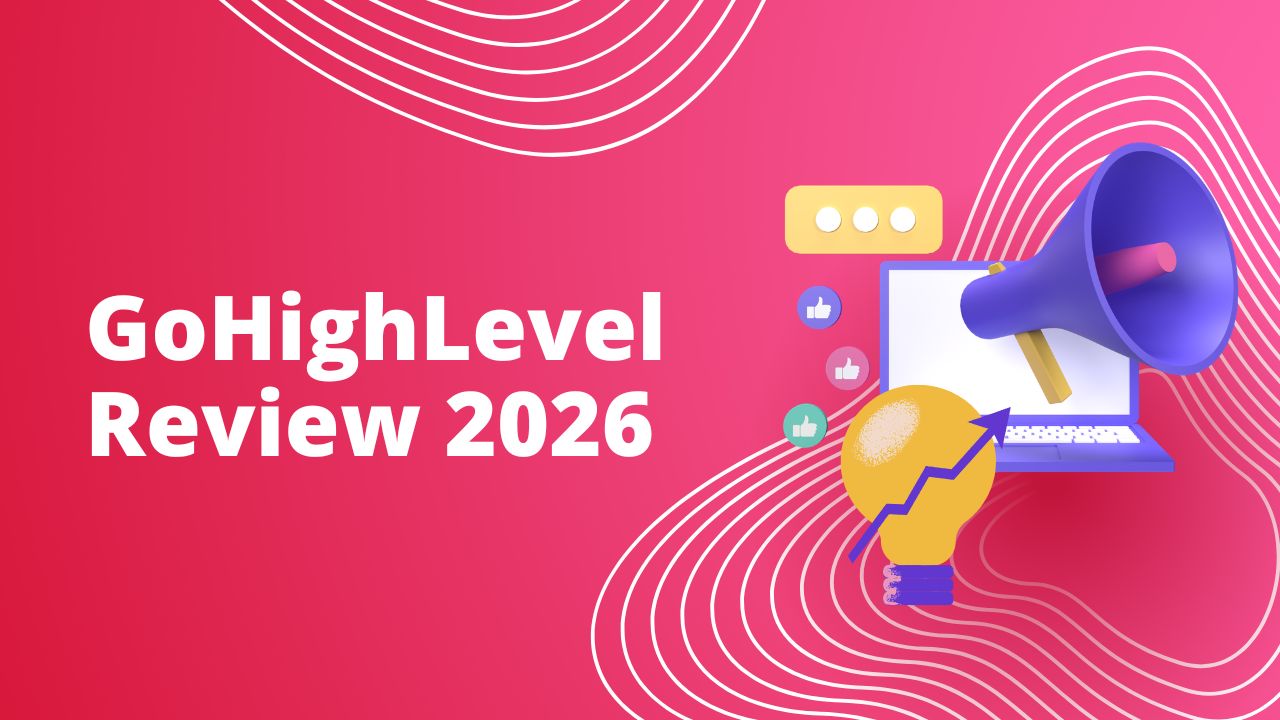 GoHighLevel Review 2026: Is This All-in-One CRM Worth It for Your Agency?