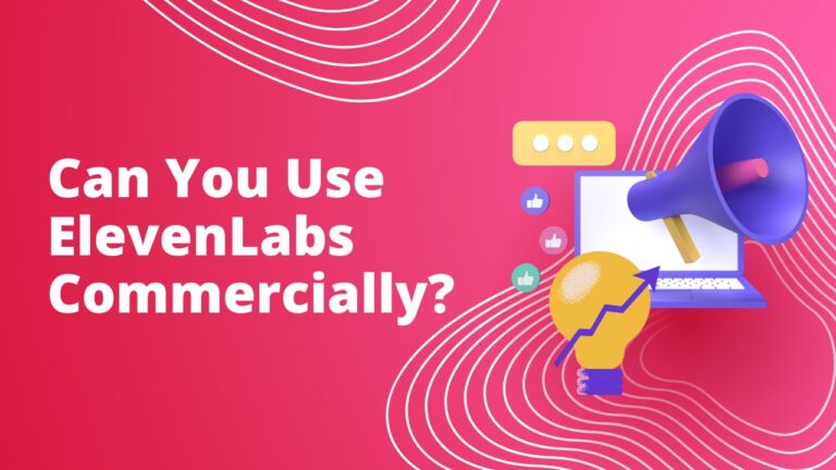 Can You Use ElevenLabs Commercially? License Rules Explained