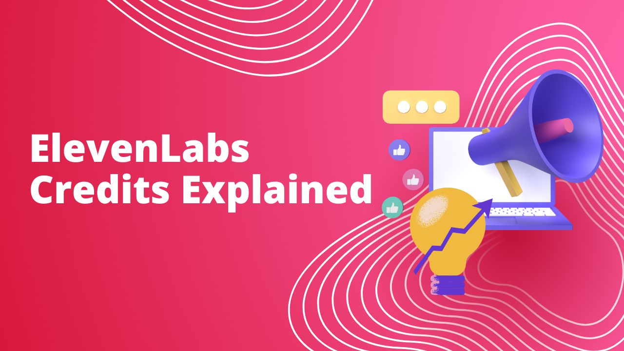 ElevenLabs Credits Explained: How They Work and How to Avoid Waste