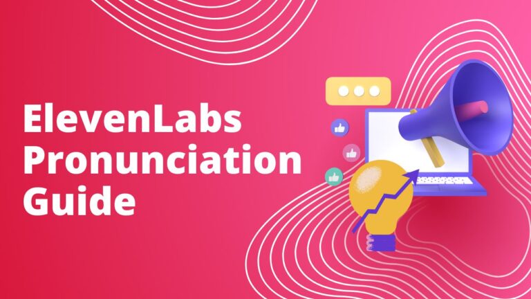 ElevenLabs Pronunciation Guide: Fix Names, Acronyms, and Hard Words